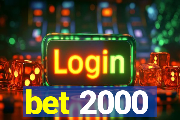 bet 2000